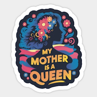 My Mother Is A Queen Sticker